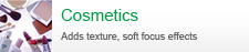 Cosmetics: Adds texture, soft focus effects
