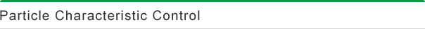Particle Characteristic Control